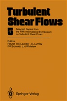 Franz Durst, Bria E Launder, Brian E Launder, John L Lumley et al, Brian Launder, Brian E. Launder... - Turbulent Shear Flows 5