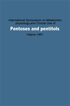 Bernard L. Horecker, Konra Lang, Konrad Lang, Y Takagi, Y. Takagi - International Symposium on Metabolism, Physiology, and Clinical Use of Pentoses and Pentitols
