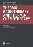 Clare C Vernon, Pete Fessenden, Peter Fessenden, M. Heinrich Seegenschmiedt, M.Heinrich Seegenschmiedt, Michael H. Seegenschmiedt... - Thermoradiotherapy and Thermochemotherapy