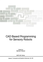 Bahra Ravani, Bahram Ravani - CAD Based Programming for Sensory Robots
