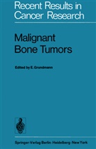 Grundmann, E Grundmann, E. Grundmann - Malignant Bone Tumors