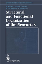 Birgit Albowitz, Klau Albus, Klaus Albus, Ulrich Kuhnt, Ulrich Kuhnt et al, Hans-Christoph Nothdurft... - Structural and Functional Organization of the Neocortex