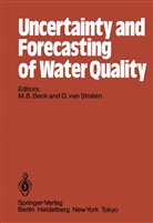 B Beck, M B Beck, M. B. Beck, M.b. Beck, G. van Straten, Van Straten... - Uncertainty and Forecasting of Water Quality