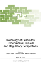 Lucio G. Costa, Sheldon D Murphy, Corrado L. Galli, Corrad L Galli, Corrado L Galli, Sheldon D. Murphy - Toxicology of Pesticides