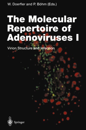 Böhm, Böhm, Petra Böhm, Walte Doerfler, Walter Doerfler - The Molecular Repertoire of Adenoviruses I Virion Structure and Infection