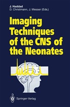 Dominiqu Christmann, Dominique Christmann, Joseph Haddad, Jean Messer - Imaging Techniques of the CNS of the Neonates