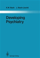 Kenower Bash, Kenower W Bash, Kenower W. Bash, J Bash-Liechti, J. Bash-Liechti - Developing Psychiatry