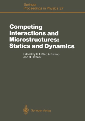 Ala Bishop, Alan Bishop, Robert Heffner, Richard Lesar - Competing Interactions and Microstructures: Statics and Dynamics Proceedings of the CMS Workshop, Los Alamos, New Mexico, May 5-8, 1987
