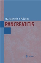 Peter A Banks, Peter A. Banks, Paul Lankisch, Paul G Lankisch, Paul G. Lankisch - Pancreatitis