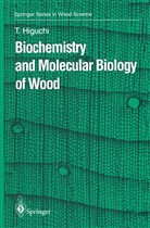 Takayoshi Higuchi - Biochemistry and Molecular Biology of Wood