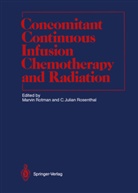 Julian Rosenthal, Julian Rosenthal, C. Julian Rosenthal, Marvi Rotman, Marvin Rotman - Concomitant Continuous Infusion Chemotherapy and Radiation