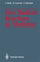 Gez Csomos, Geza Csomos, Jano Feher, Janos Feher, Andras Vereckei - Free Radical Reactions in Medicine