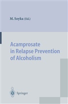 Michae Soyka, Michael Soyka - Acamprosate in Relapse Prevention of Alcoholism