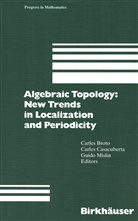 Carles Broto, Carle Casacuberta, Carles Casacuberta, Guido Mislin - Algebraic Topology: New Trends in Localization and Periodicity