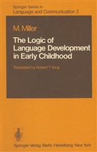 M Miller, M. Miller - The Logic of Language Development in Early Childhood