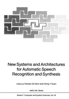 Renat DeMori, Renato Demori, Ching Y. Suen, Y Suen, Y Suen - New Systems and Architectures for Automatic Speech Recognition and Synthesis