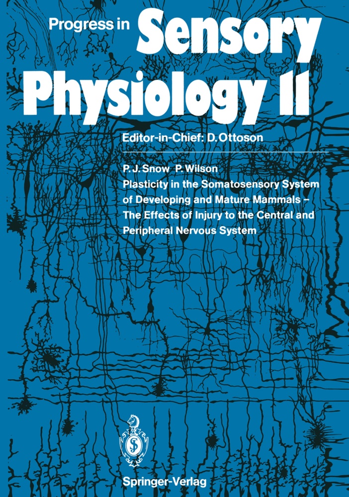 Peter Snow, Peter J Snow, Peter J. Snow, Peter Wilson - Plasticity in the Somatosensory System of Developing and Mature Mammals - The Effects of Injury to the Central and Peripheral Nervous System