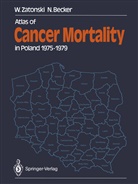 Nikolaus Becker, Witol Zatonski, Witold Zatonski - Atlas of Cancer Mortality in Poland 1975-1979