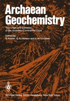 A. M. Goodwin, G. N. Hanson, Gilbert Hanson, Gilbert N. Hanson, A. Kröner, A M Goodwin... - Archaean Geochemistry