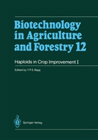 Y P S Bajaj, Y. P. S. Bajaj, Y. P. S. Bajaj, Y.P.S Bajaj, Yashal P. S. Bajaj, Yashpal P. S. Bajaj... - Biotechnology in Agriculture and Forestry - 12: Haploids in Crop Improvement I
