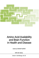 Geral Huether, Gerald Huether, Gerald Hüther - Amino Acid Availability and Brain Function in Health and Disease