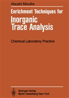Atsushi Mizuike - Enrichment Techniques for Inorganic Trace Analysis