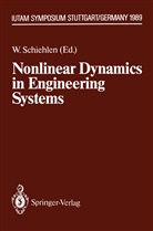 Werne Schiehlen, Werner Schiehlen - Nonlinear Dynamics in Engineering Systems