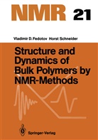 Vladimir Fedotov, Vladimir D Fedotov, Vladimir D. Fedotov, Horst Schneider - Structure and Dynamics of Bulk Polymers by NMR-Methods