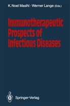 Lange, Lange, Werner Lange, K. Noel Masihi, K.Noel Masihi, Noel Masihi... - Immunotherapeutic Prospects of Infectious Diseases