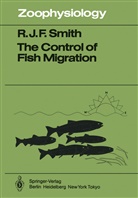 R J F Smith, R. J. F. Smith, R.J.F. Smith - The Control of Fish Migration