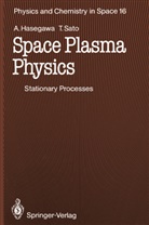 Akir Hasegawa, Akira Hasegawa, Tetsuya Sato - Space Plasma Physics