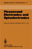 David M. Bloom, Chi-H Lee, Chi-H. Lee, Davi M Bloom, David M Bloom, Gerard A. Mourou - Picosecond Electronics and Optoelectronics