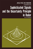 D E Vakmann, D. E. Vakmann, D.E. Vakmann, Jacobs, E Jacobs, E. Jacobs - Sophisticated Signals and the Uncertainty Principle in Radar