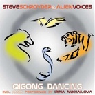 Alien Voices, Schroyder, Steve Schroyder, Steve A. Schroyder, STEVE - QiGong Dancing, 1 Audio-CD (Audiolibro)