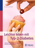 Ulrich Graf, Michael Zimmermann - Leichter leben mit Typ-2-Diabetes