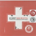 So Sweet Saga Helvetica: l'intéGraal de la collection So Sweet Zerland