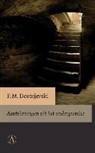 F. M. Dostojevski, F.M. Dostojevski, Fjodor Dostojevski - Aantekeningen uit het ondergrondse