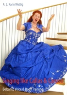 A. S. K. Wettig, A. S. Karin Wettig, Karin Wettig - Singing like Callas & Caruso