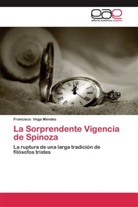 Francisco Vega Méndez - La Sorprendente Vigencia de Spinoza