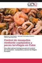 Rigobert Fimia Duarte, Rigoberto Fimia Duarte, Nativi Hernández Contrera, Natividad Hernández Contrera, Zulema Menendez Díaz - Control de mosquitos mediante copépodos y peces larvífagos en Cuba