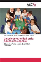 Lui Albarran, Luis Albarran, Yo Chacón, Yoisen Chacón, José Rafae Prado Pérez, José Rafael Prado Pérez - La psicomotricidad en la educación especial