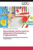 Ma. Teresa Aida Guzman Moreno, María Teresa Aida Guzman Moreno - Aprendizaje Activo para la Asignatura Geometría y Trigonometría