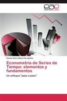 Carlos Arturo Meza Carvajalino - Econometría de Series de Tiempo: elementos y fundamentos