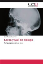 Juan Peraza Guerrero - Lorca y Dalí en diálogo
