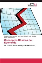 Ca, José de Jesús Cabrera Salvo, M Cristin Malacón Ortíz, M Cristina Malacón Ortíz, M. Cristina Malacón Ortíz, Gerard Reyes Guzmán... - Conceptos Básicos de Economía