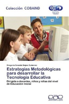 Gregoria Zenaida Mejias Gutierrez - Estrategias Metodológicas para desarrollar la Tecnología Educativa