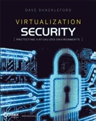 Shackleford, Dave Shackleford, Dave M. Shackleford - Virtualization Security