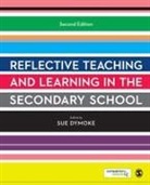 Sue Dymoke, Tony Lawson, Tony Wood Lawson, Sue Dymoke, Dymoke Sue, Jennifer L. Harris... - Reflective Teaching and Learning in the Secondary School