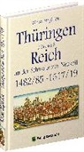 Werner Mägdefrau - Thüringen im Mittelalter 5. Thüringen und das Reich an der Schwelle zur Neuzeit 1482/85 - 1517/19