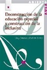Andrew Loxley, Gary Thomas - Deconstrucción de la educación especial y construcción de la inclusiva